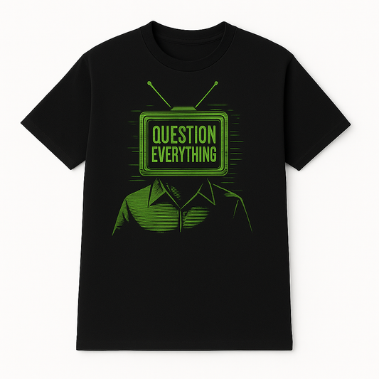 Question Everything Tee